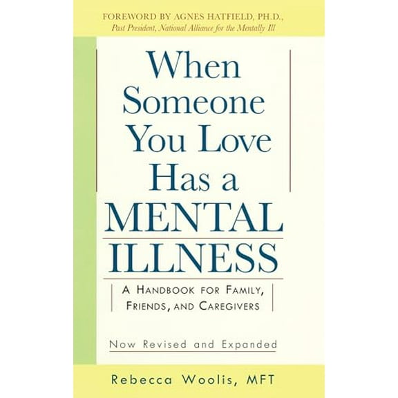 Pre-Owned When Someone You Love Has a Mental Illness: A Handbook for Family, Friends, and Caregivers, Revised and Expanded, 9780874776959, 0874776953, Paperback, 2nd Penguin edition