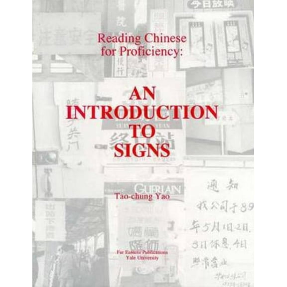 Far Eastern Publications Reading Chinese for Proficiency: An Introduction to Signs, (Paperback)