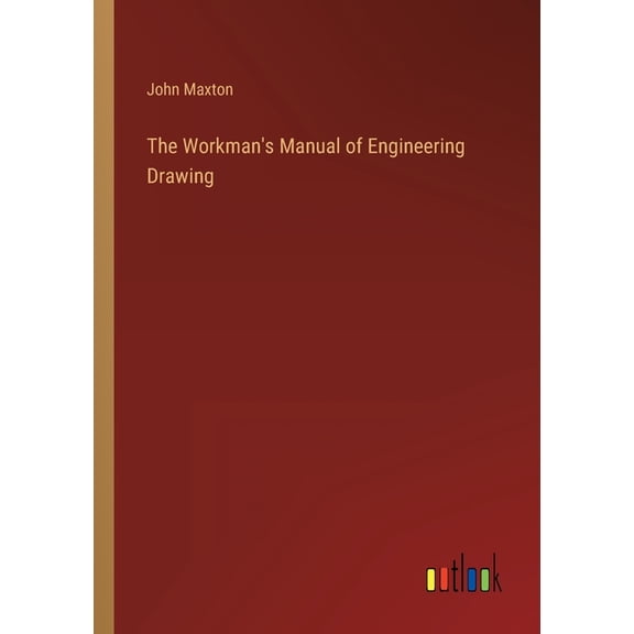 The Workman's Manual of Engineering Drawing, (Paperback)