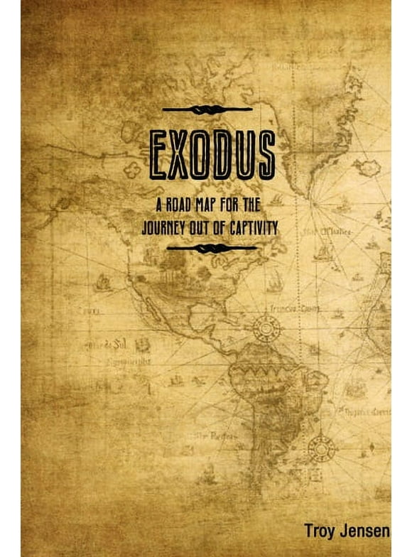 EXODUS 'A Roadmap for the Journey Out of Captivity'