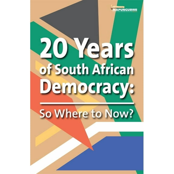 20 Years of South African Democracy: So Where to now?, (Paperback)