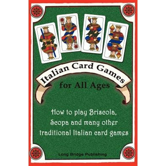 Pre-Owned Italian Card Games for All Ages: How to Play Briscola, Scopa and Many Other Traditional Italian Card Games, (Paperback)