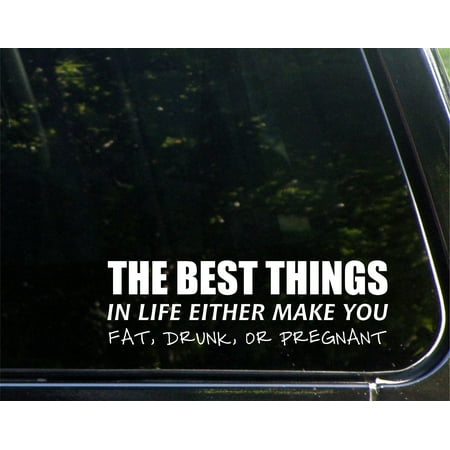 The Best Things In Life Either Make You Fat, Drunk or Pregnant - 8-3/4
