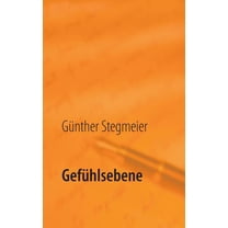 GefÃ¼hlsebene: Gedichte Ã¼ber die GefÃ¼hlswelt, (Paperback)