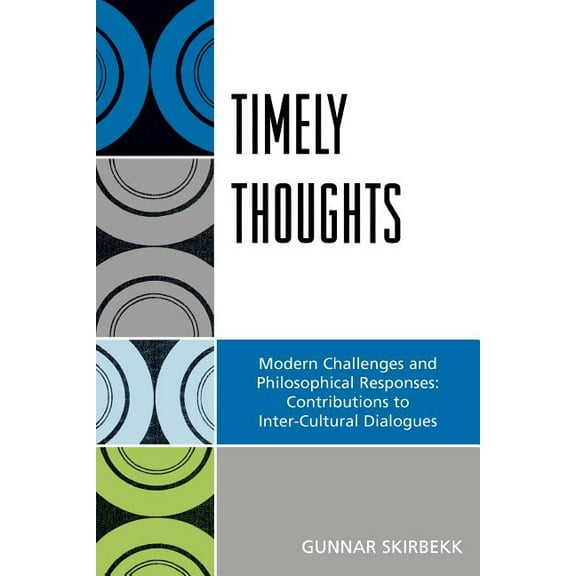 Timely Thoughts: Modern Challenges and Philosophical Responses: Contributions to Inter-Cultural Dialogues, (Paperback)
