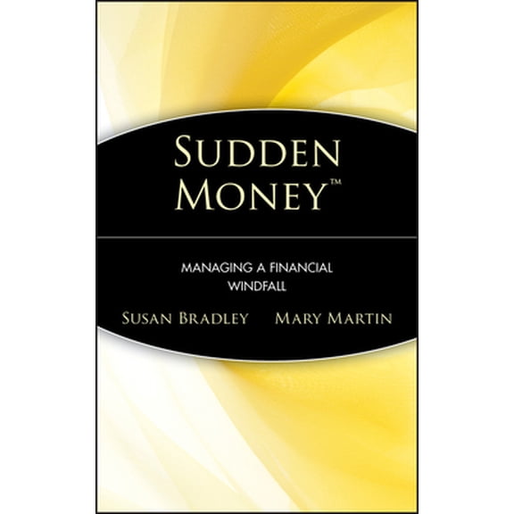 Pre-Owned Sudden Money: Managing a Financial Windfall (Hardcover) 0471380865 9780471380863