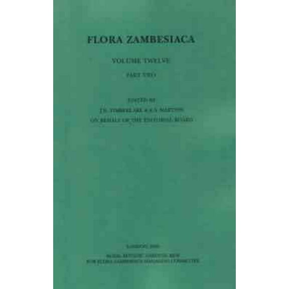 Flora Zambesiaca Volume 12 Part 2 : Dioscoreaceae, Taccaceae, Burmanniaceae, Pandanaceae, Velloziaceae, Colchicaceae, Liliaceae, Smilacaceae (Paperback)
