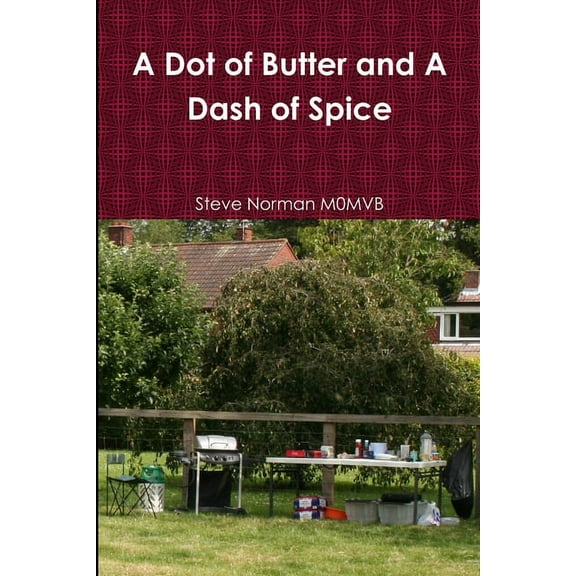 A Dot of Butter and A Dash of Spice, (Paperback)