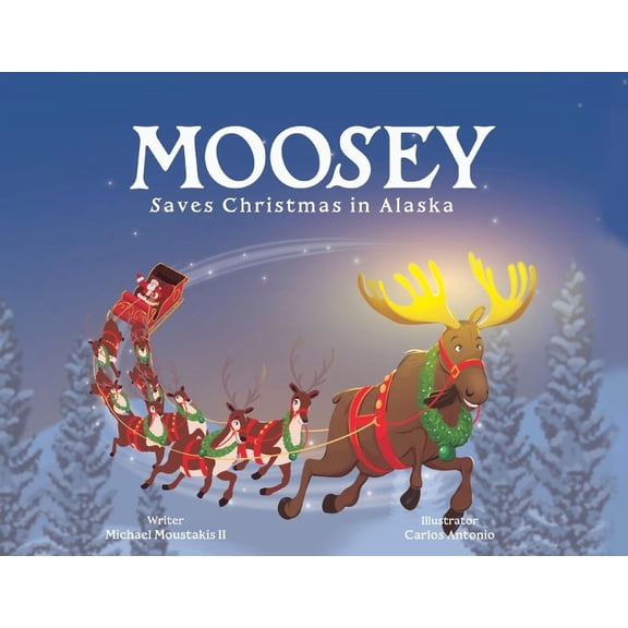 Moosey Saves Christmas in Alaska, (Paperback)