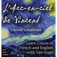 thumbnail image 1 of Pre-Owned L' Arc-en-ciel de Vincent / Vincent's Rainbow: Learn Colors in French and English with Van Gogh (Hardcover) 1947961357 9781947961357, 1 of 1