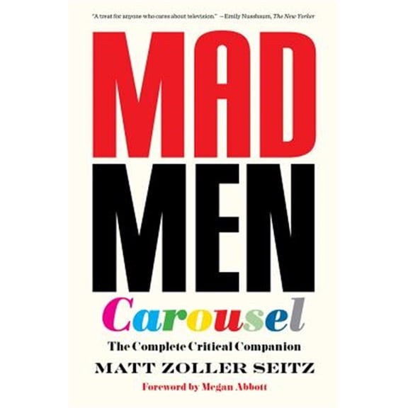 Pre-Owned Mad Men Carousel (Paperback Edition) : The Complete Critical Companion (Paperback)