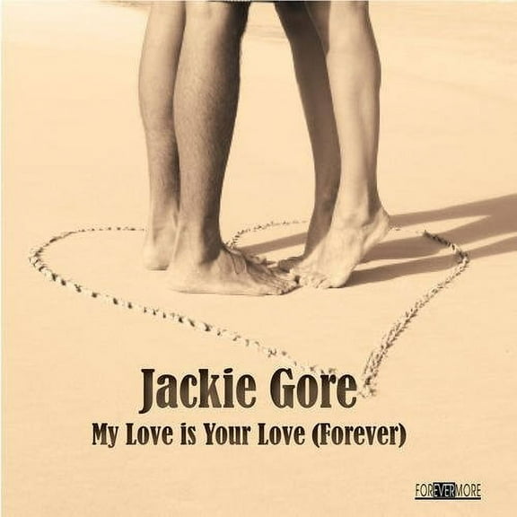 Jacki Gore - My Love Is Your Love (Forever) - Music & Performance - CD