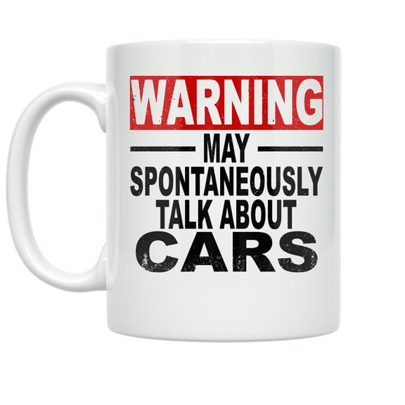Car Enthusiast 11 oz Coffee Mug - Warning May Spontaneously Talk About Cars White Ceramic Gift