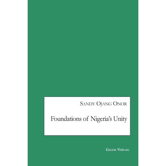 Foundations of Nigeria's Unity, (Paperback)