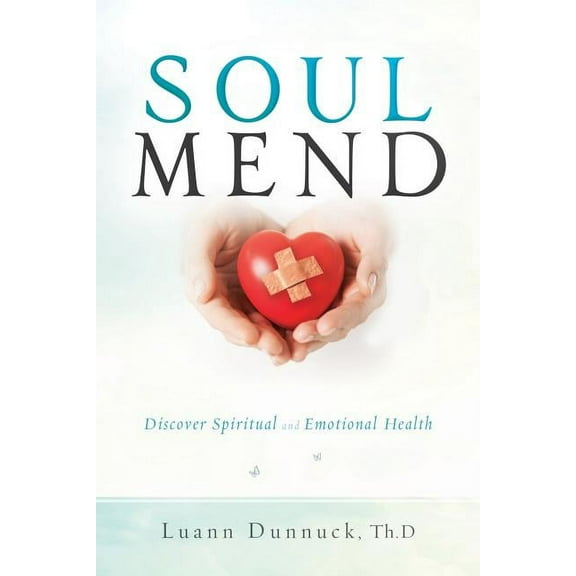 Soul Mend: Discover Spiritual and Emotional Health, (Paperback)