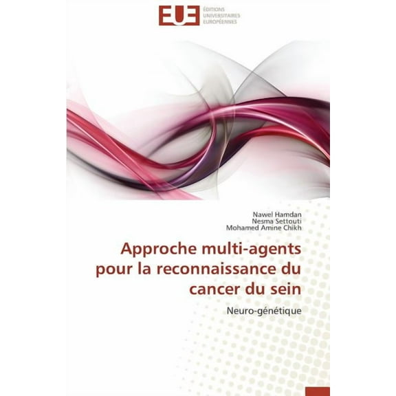 Approche Multi-Agents Pour La Reconnaissance Du Cancer Du Sein (Paperback)