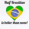thumbnail image 2 of CafePress - Half Brazilian Is Better Than None Body Suit - Baby Light Bodysuit, Size Newborn - 24 Months, 2 of 4