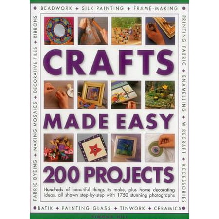 Crafts Made Easy 200 Projects Hundreds Of Beautiful Things To Crafts Made Easy 200 Projects Hundreds Of Beautiful Things To Make Plus Home