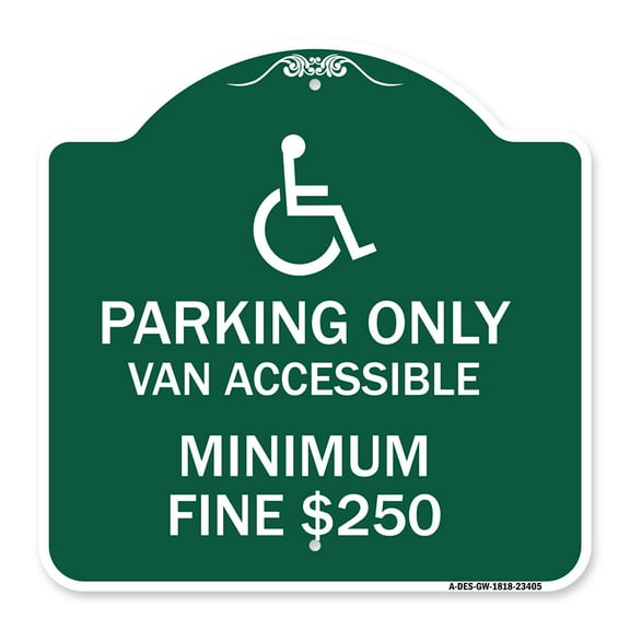 SignMission A-DES-GW-1818-23405 18 x 18 in. Designer Series Sign - Parking Only Van Accessible Minimum Fine Dollar 250, Green & White