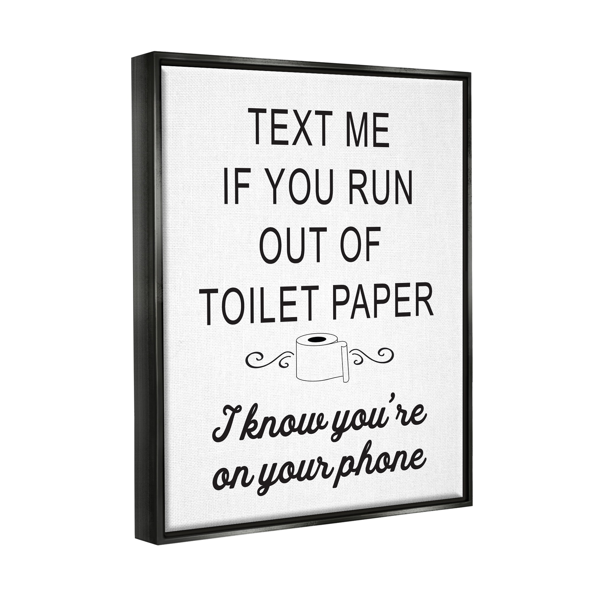 Stupell Industries No Toilet Paper Humorous Bathroom Fancy Lettering Graphic Art Jet Black Floating Framed Canvas Print Wall Art, Design by Lettered and Lined
