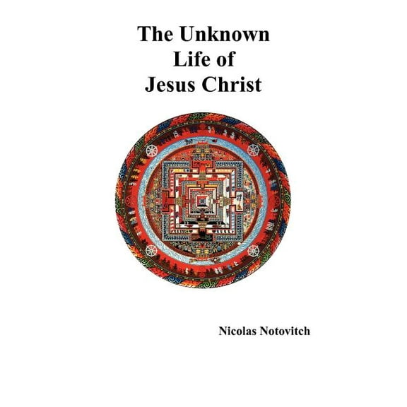 The Unknown Life of Jesus Christ, (Hardcover)