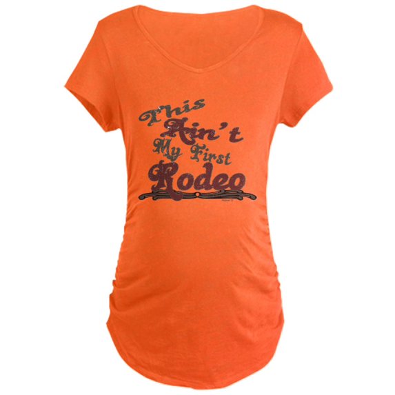 CafePress - First Rodeo Maternity Dark T Shirt - Maternity Dark T-Shirt