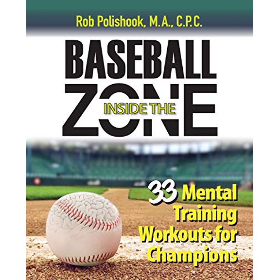 Pre-Owned Baseball Inside the Zone: 33 Mental Training Workouts for Champions (Paperback) 0989186245 9780989186247