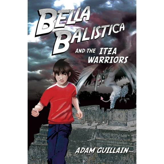 Bella Balistica: Bella Balistica and the Izta Warriors (Paperback)