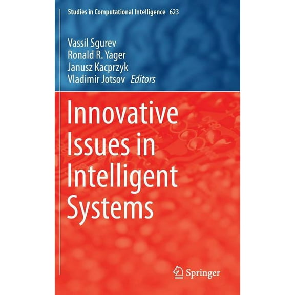Studies in Computational Intelligence Innovative Issues in Intelligent Systems, Book 623, (Hardcover)