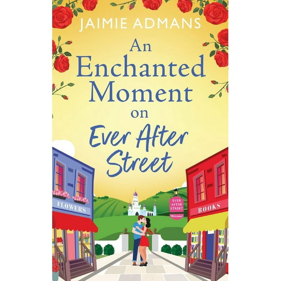 An Enchanted Moment on Ever After Street, (Hardcover)