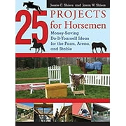 25 Projects for Horsemen : Money Saving, Do-It-Yourself Ideas for the Farm, Arena, and Stable 9781599212128 Used / Pre-owned