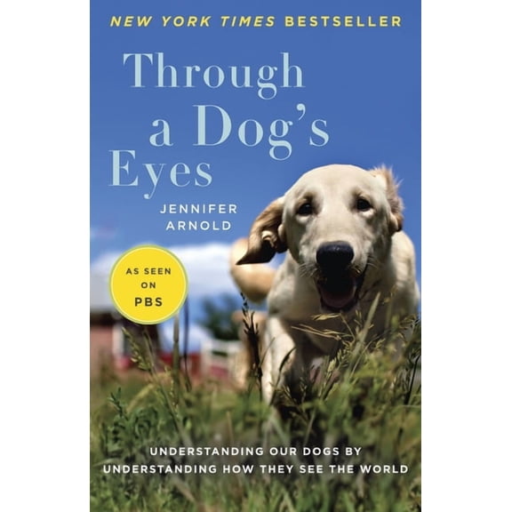 Through a Dog's Eyes: Understanding Our Dogs by Understanding How They See the World, (Paperback)