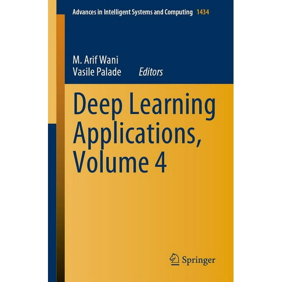 Advances in Intelligent Systems and Comp Deep Learning Applications, Volume 4, Book 1434, (Paperback)