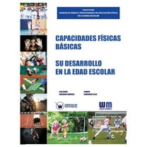 Capacidades Fisicas Basicas : Su Desarrollo En La Edad Escolar
