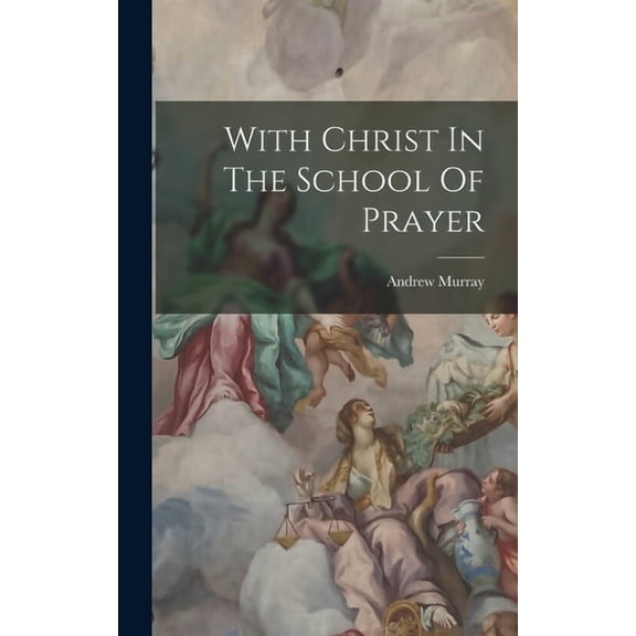 With Christ In The School Of Prayer, (Hardcover)