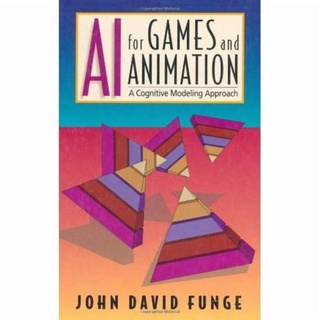 AI for Games and Animation: A Cognitive Modeling Approach (Hardcover)