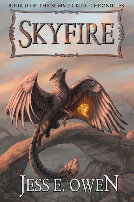 Skyfire Book II Of The Summer King Chronicles Walmart Walmart