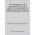 thumbnail image 1 of Pre-Owned The Melungeons: The Resurrection of a Proud People : An Untold Story of Ethnic Cleansing in America (Paperback) 086554445X 9780865544451, 1 of 1