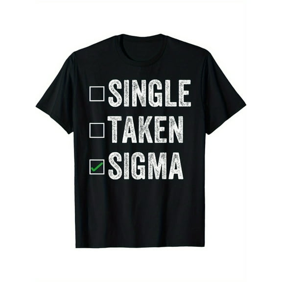 Single Taken Sigma What the Sigma Funny meme Sigma Men's Short Sleeve Round Neck Tee with Classic Pure Cotton Prints