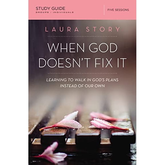 Pre-Owned When God Doesn't Fix It Bible Study Guide: Learning to Walk in God's Plans Instead of Our Own (Paperback) 0310089166 9780310089162