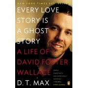 Pre-Owned Every Love Story Is a Ghost Story: A Life of David Foster Wallace (Paperback) 0147509726 9780147509727