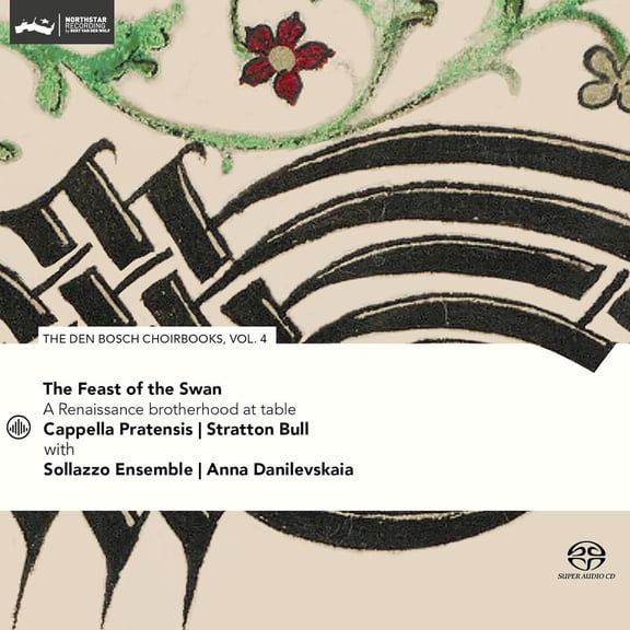 Cappella Pratensis - Feast of the Swan - Den Bosch Choirbook, Vol. 4 - Music & Performance - CD