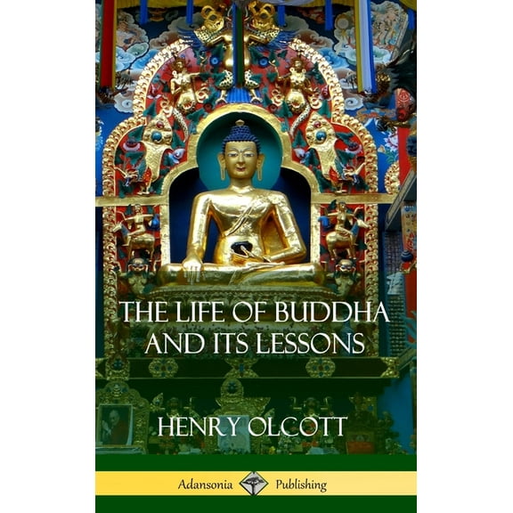 The Life Of Buddha And Its Lessons (Hardcover), (Hardcover)