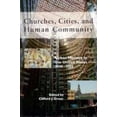 thumbnail image 1 of Pre-Owned Churches, Cities, and Human Community: Urban Ministry in the United States, 1945-1985 (Paperback) 0802842089 9780802842084, 1 of 1