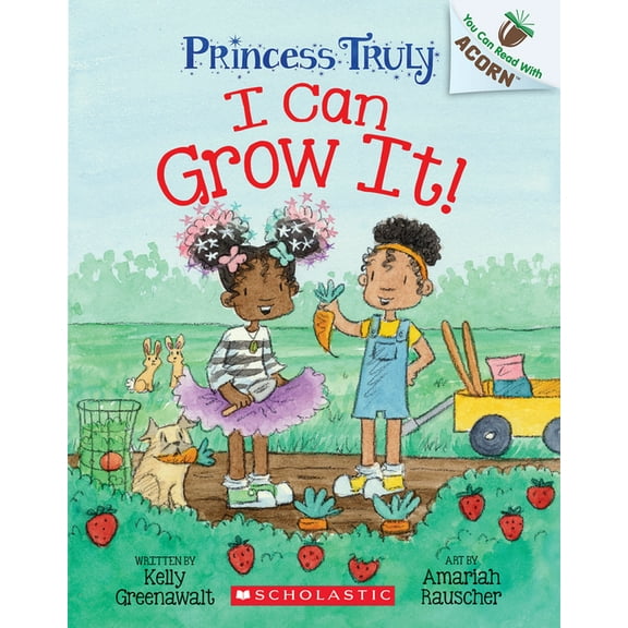 Princess Truly I Can Grow It!: An Acorn Book (Princess Truly #10): Volume 10, (Paperback)