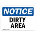 thumbnail image 1 of OSHA Notice Sign - Dirty Area | Rigid Plastic Sign | Protect Your Business, Construction Site, Warehouse & Shop Area |  Made in The USA, 1 of 1