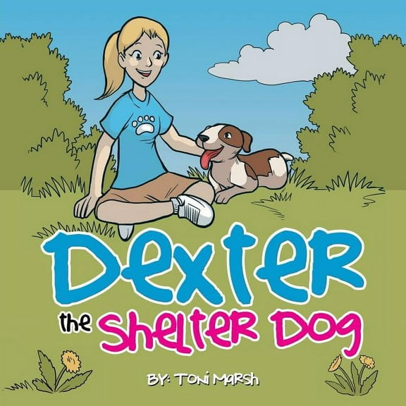 Dexter the Shelter Dog (Paperback) by Toni Marsh