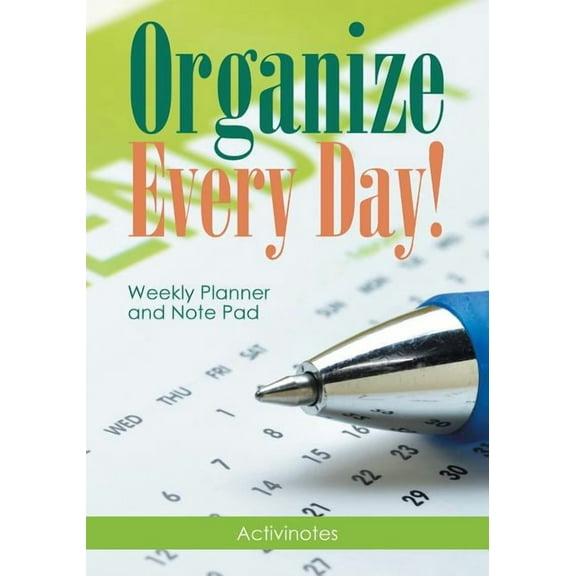 Organize Every Day! Weekly Planner and Note Pad (Paperback)