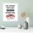 thumbnail image 2 of Designs ByLITA Life Without You Is Like Sushi Without Rice, 8 x 10 Black Framed Print Inspirational Wall Art | Decoration For Sushi Lovers, 2 of 6