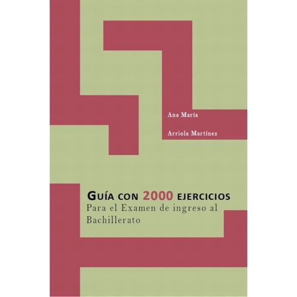 Guía con 2000 ejercicios para el examen de ingreso al bachillerato